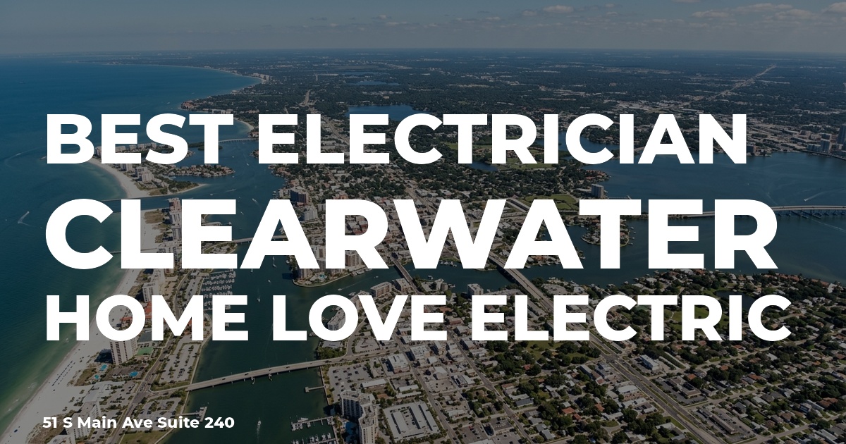 Electrician services Clearwater, FL. Home Love Electric